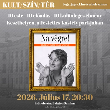 KULT/SZÍN/TÉR - Na végre! – Beleznay Endre önálló estje - KESZTHELY 2026.07.17.