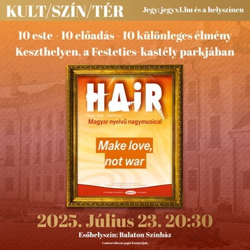KULT/SZÍN/TÉR - HAIR - magyar nyelvű nagymusical - KESZTHELY 2026.07.23.