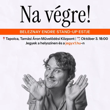 Na végre! – Beleznay Endre önálló estje - TAPOLCA 2026.10.03.