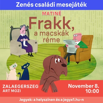 Frakk, a macskák réme - családi mesejáték - ZALAEGERSZEG - 2026.11.08. 10.00