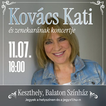 Kovács Kati és zenekarának koncertje - KESZTHELY 2026.11.07.
