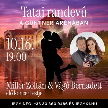 Miller Zoltán és Vágó Bernadett élő koncert estje - TATA 2026.10.16.
