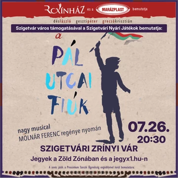 A Pál utcai fiúk – zenés játék - SZIGETVÁR - 2026.07.26.