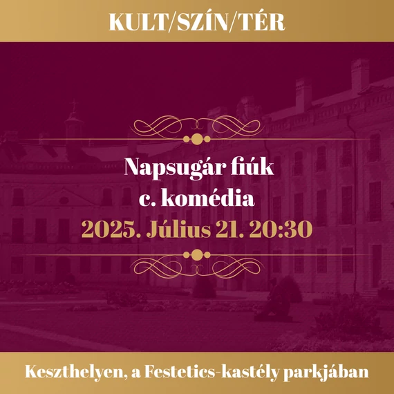 A Napsugár fiúk - KULT/SZÍN/TÉR - KESZTHELY 2025.07.21. - 20.30