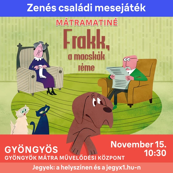 Frakk, a macskák réme - családi mesejáték - GYÖNGYÖS - 2025.11.15. 10.30