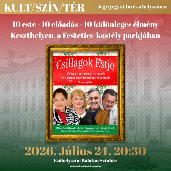 KULT/SZÍN/TÉR - Csillagok Estje - egész estés operett revü - KESZTHELY 2026.07.24.