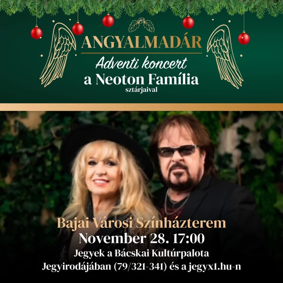 Angyalmadár - adventi koncert a Neoton Família sztárjaival - BAJA 2026.11.28.