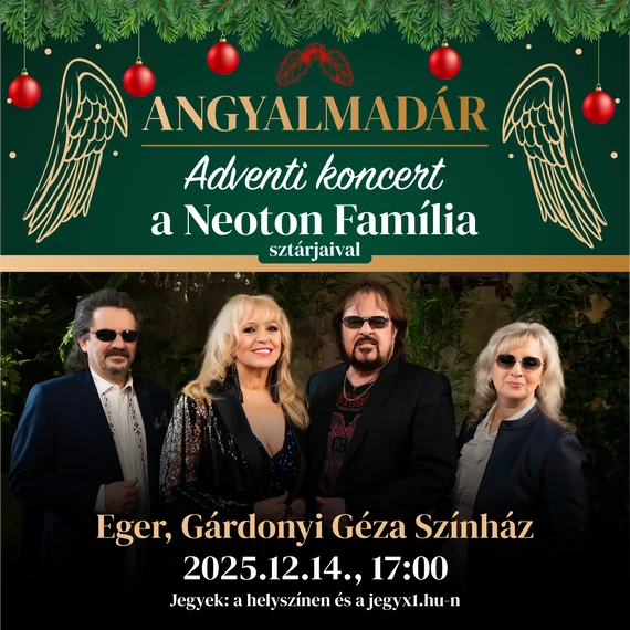 Angyalmadár - adventi koncert a Neoton Família sztárjaival - EGER 2025.12.14.