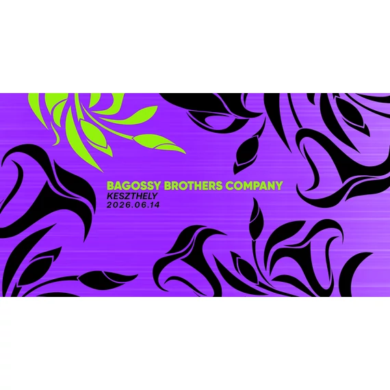 FeFe - Bagossy Brothers Company - KESZTHELY 2026.06.14.