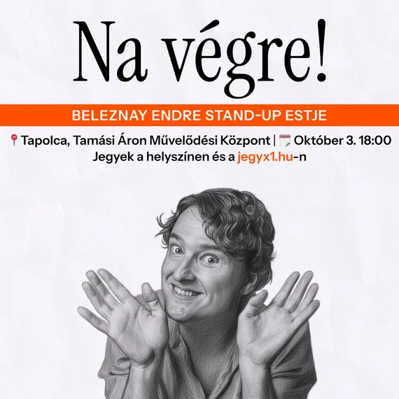 Na végre! – Beleznay Endre önálló estje - TAPOLCA 2026.10.03.