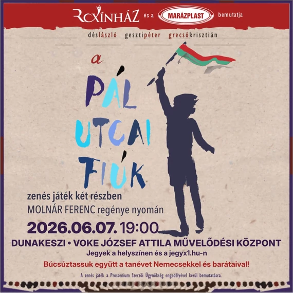 A Pál utcai fiúk – zenés játék - DUNAKESZI - 2026.06.07.