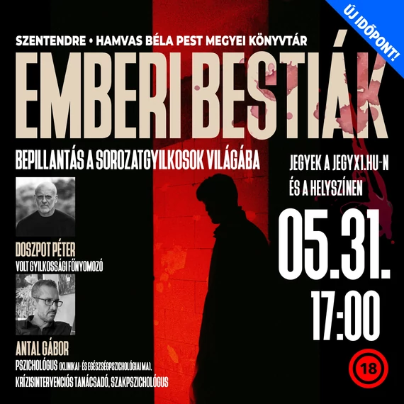 EMBERI BESTIÁK - bepillantás a sorozatgyilkosok világába - SZENTENDRE 2026.05.31.