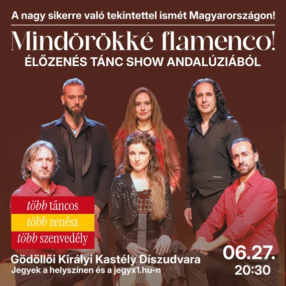 Mindörökké flamenco! - élőzenés tánc show - Andalúziából Gödöllőn 2026.06.27.