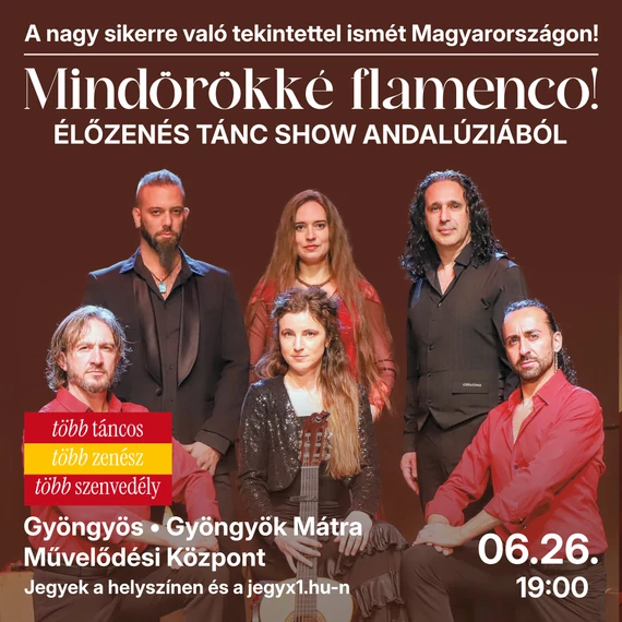 Mindörökké flamenco! - élőzenés tánc show - Andalúziából Gyöngyösön 2026.06.26.