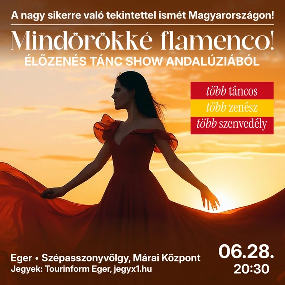 Mindörökké flamenco! - élőzenés tánc show Andalúziából - EGER MÁRAI 2026.06.28.