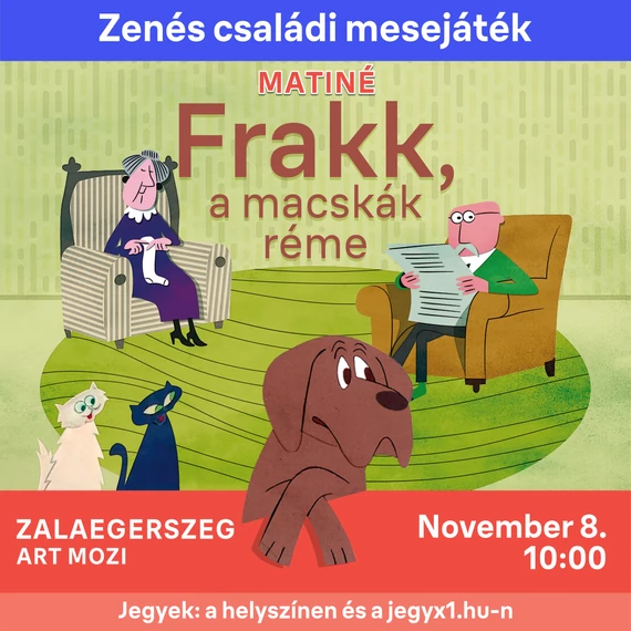 Frakk, a macskák réme - családi mesejáték - ZALAEGERSZEG - 2026.11.08. 10.00