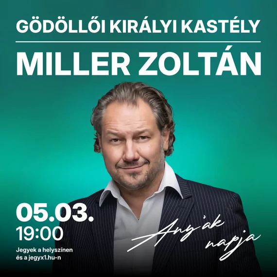 Miller Zoltán Anyák napi koncertje - GÖDÖLLŐ - 2026.05.03.