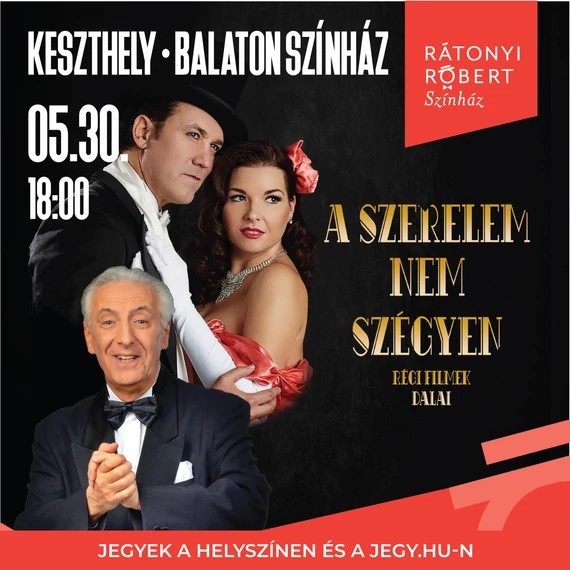 A Szerelem nem szégyen - régi filmek dalai - KESZTHELY - 2026.05.30.